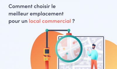 Comment choisir le meilleur emplacement pour un local commercial ?