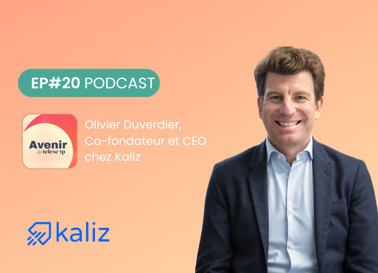 Podcast Avenir de Telescop avec Olivier Duverdiez CEO de Kaliz