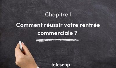 comment réussir sa rentrée commerciale ?