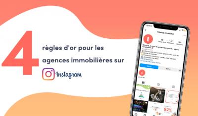 les règles d'or à respecter sur Instagram pour les agences immobilières