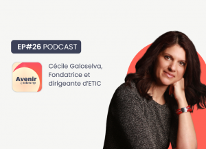 Cécile Galoselva, Fondatrice et dirigeante d’ETIC