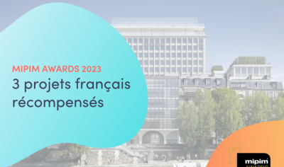 Le MIPIM Awards 2023 récompense 3 projets français