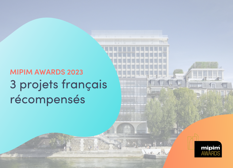 Le MIPIM Awards 2023 récompense 3 projets français