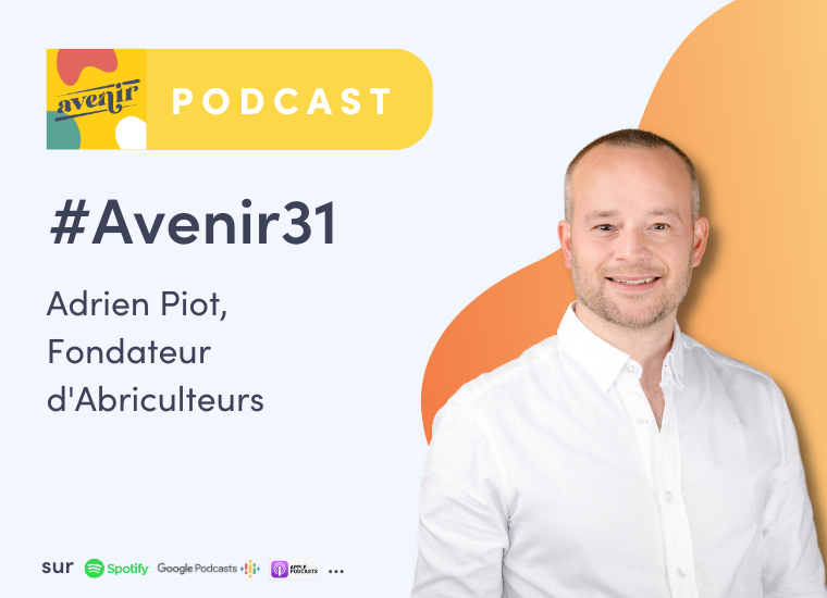 Podcast avec Adrien Piot, fondateur d'Abriculteurs