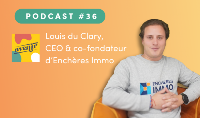 couverture podcast avec Louis du Clary CEO et co-fondateur d'Enchères Immo