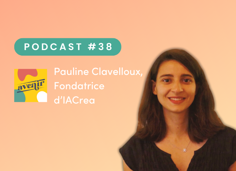 vignette podcast avec pauline clavelloux fondatrice d'iacrea