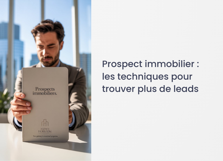 Prospects immobilier : les techniques pour trouver plus de leads