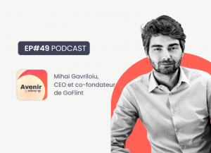 mihai gavriloiu, ceo et co-fondateur de GoFlint sur le podcast de Telescop